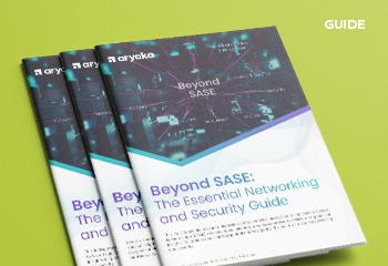 Beyond SASE <br>The Essential Networking and Security Guide