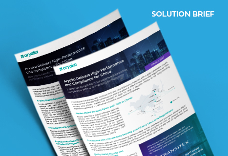 Aryaka Delivers High-Performance and Compliance For China
