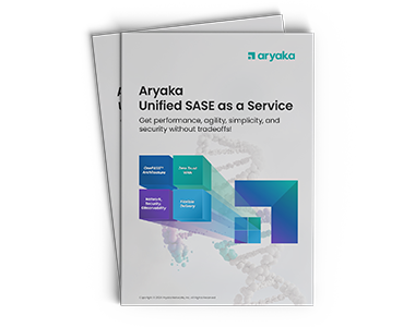 Aryaka Unified SASE as a Service